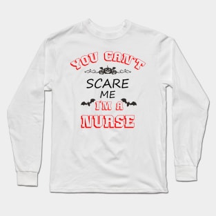 you can"t scare me i'm a nurse ,nurse hallowenn , nurse shirt, halloween shirt, halloween gift to nurse, Long Sleeve T-Shirt